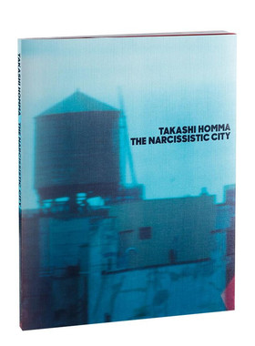 攝影师Takashi Homma 自恋都市The Narcissistic City英文图书