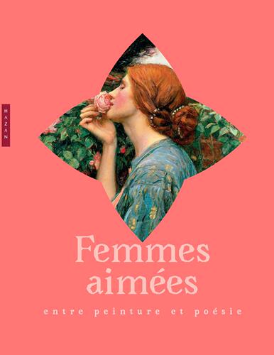 【现货】爱的女人：在绘画和诗歌之间 Femmes aimees : entre peinture et poesie / Titien, Cranach, Rubens, Renoir, Van Gogh