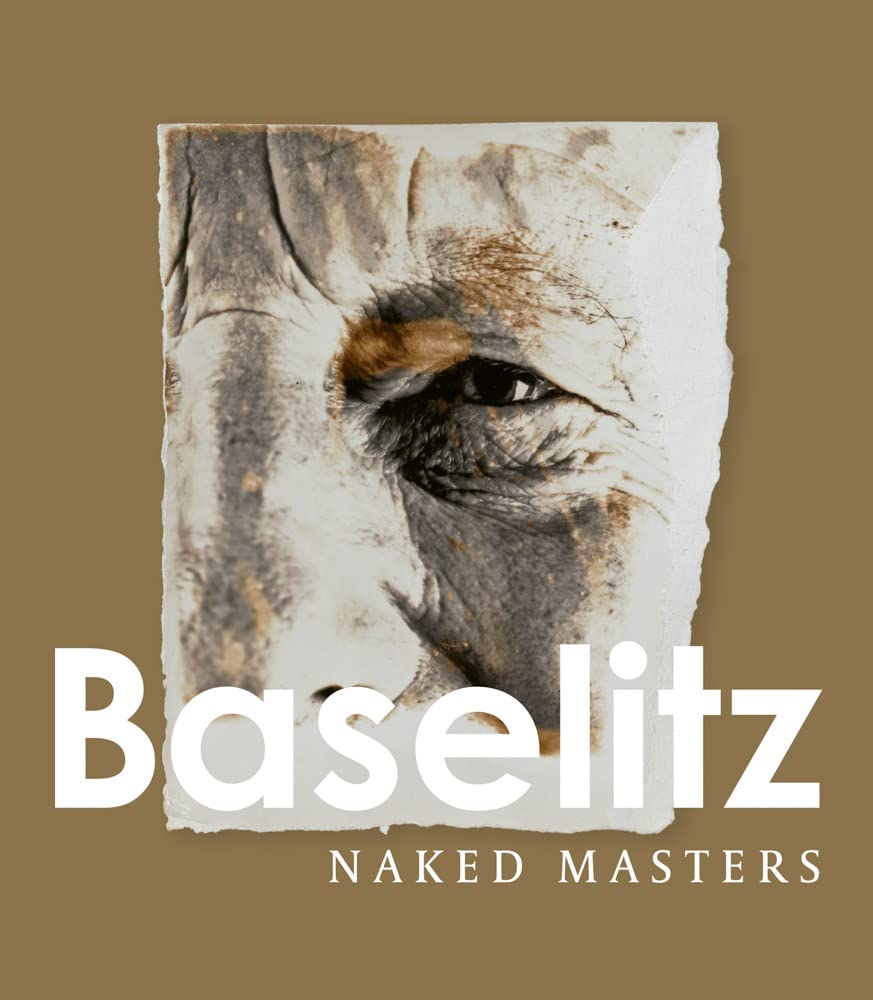 【现货】德国新表现主义代表画家 乔治·巴塞利兹 Georg Baselitz: Naked Masters｜老佛爷书店