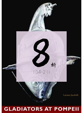 【现货】庞贝古城的角斗士 Gladiators at Pompeii 全面展示了罗马帝国的角斗士以及他们参加的高度组织和规范的比赛