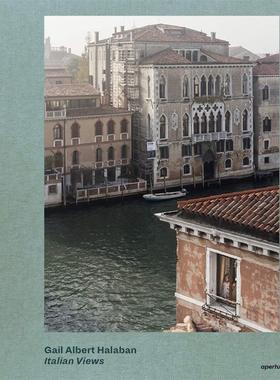 【现货】盖尔·阿尔伯特·哈拉班：意大利风景 Gail Albert Halaban: Italian Views: photographs and vignettes