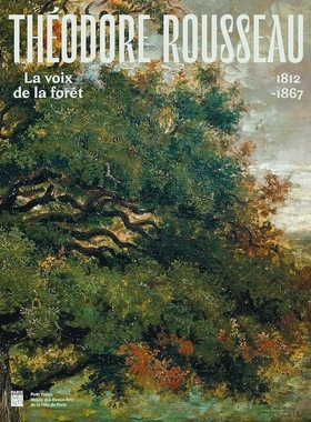 【现货】西奥多·卢梭，《森林之声：小皇宫展览》 Theodore rousseau, la voix de la foret: AU PETIT PALAIS｜老佛爷书店