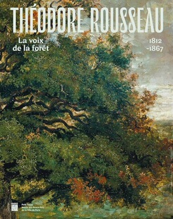 【现货】西奥多·卢梭,《森林之声:小皇宫展览》 Theodore rousseau, la voix de la foret: AU PETIT PALAIS|老佛爷书店