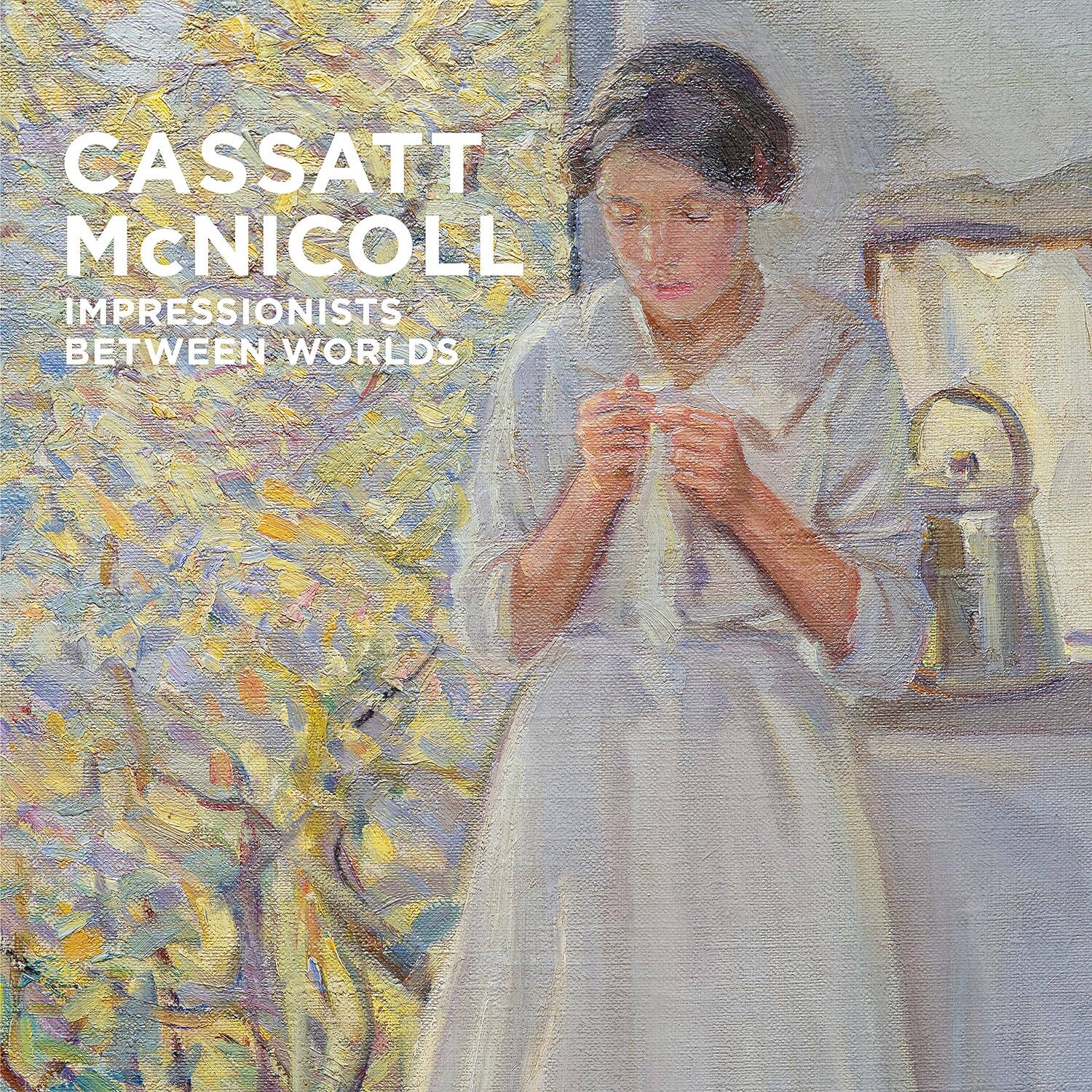 【现货】卡萨特-麦克尼科尔 Cassatt - McNicoll: Impressionists Between｜老佛爷书店