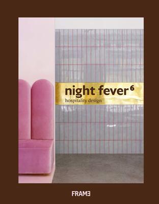 【现货】夜店热潮6:酒店设计 原版画册 Night Fever 6: Hospitality Design 会所酒吧夜店设计