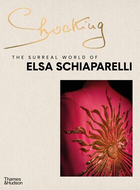 【现货】震惊:伊尔莎·斯奇培尔莉的超现实世界 Shocking: The Surreal World of Elsa Schiaparelli 进口原版服装设计画册
