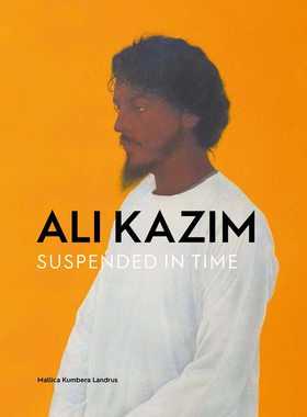 【现货】阿里·卡齐姆 Ali Kazim: Suspended in Time 牛津阿什莫林博物馆展览画册 进口原版艺术书籍｜老佛爷书店