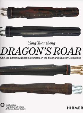 【现货】中国文人乐器 The Dragon's Roar: Chinese Literati Musical Intruments in the Freer and Sackler Collections
