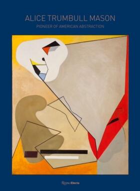 【现货】爱丽丝·特朗布尔·梅森 美国抽象艺术家 原版画册 Alice Trumbull Mason: Pioneer of American