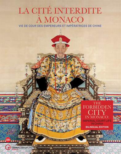 【预售】摩纳哥展出的紫禁城:中国的宫廷生活 The Forbidden City in Monaco: Imperial Court Life in China