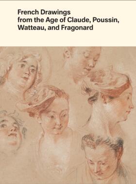 【现货】克劳德、普桑、华托和弗拉戈纳尔时代的法国素描 French Drawings from the Age of Claude, Poussin, Watteau