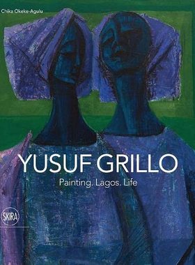 【现货】尤瑟夫·格瑞洛 Yusuf Grillo: Painting. Lagos. Life