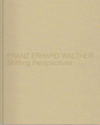 【现货】德国艺术家 弗兰兹·瓦瑟 原版画册 Franz Erhard Walther: Shifting Perspectives｜老佛爷书店