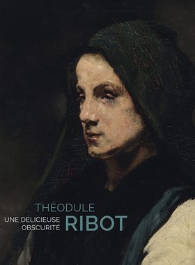 【现货】法国画家 泰奥杜勒·里博特 Theodule Ribot. Une délicieuse obscurité 进口原版绘画书籍 老佛爷书店