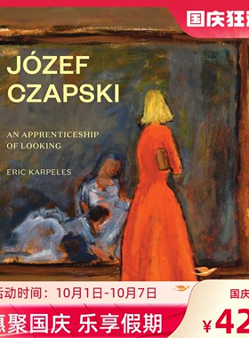 【现货】乔泽夫·茨帕斯基 Jozef Czapski: An Apprenticeship of Looking 进口原版艺术书籍