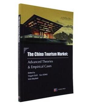 中国旅游市场：前沿理论与实证案例（英文版）郭英之 董坤 Vicki Mayfield;9787030502346;科学出版社
