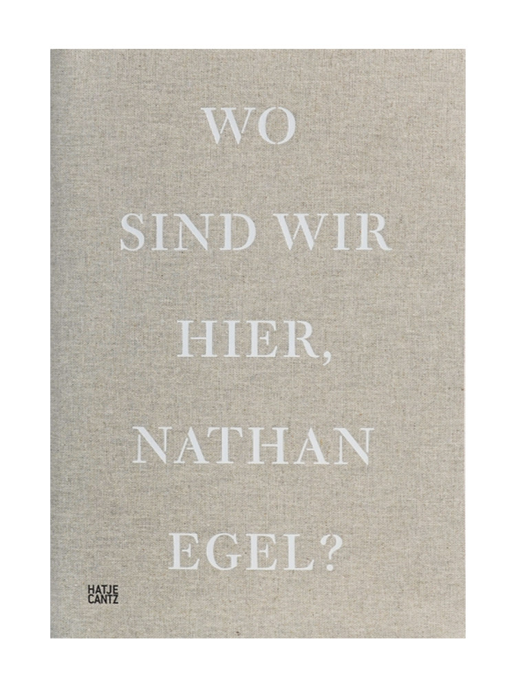 「现货」Nathan Egel: Wo Sind Wir Hier, Nathan Egel? 我们在哪里?怎么看?