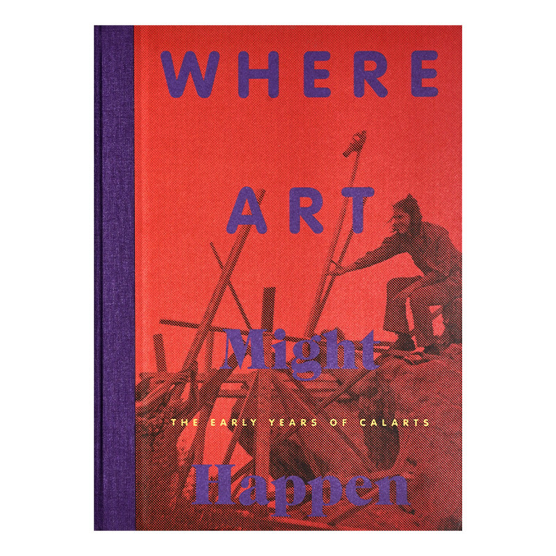 「现货」 卡拉特calarts加州艺术学院的早期 where art may happen