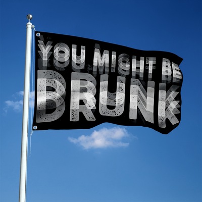 创意旗帜 You Might Be Drunk flag 3X5FT户外大旗挂旗