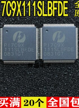 全新 PI7C9X 111SLBFDE P17C9X 111SLBFDE PI7C9X111SLBFDE 直拍