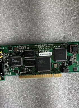 【议价】板卡79140D00-01 FDM-PCIV PHOTN LIMITED MADE IN JAPAN