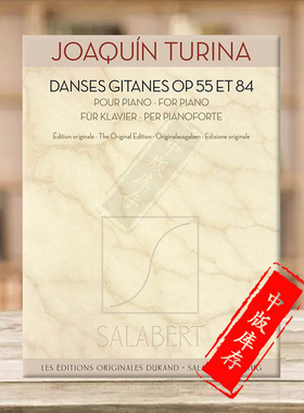 乔奎因图里纳吉普赛舞曲集Op55 84 钢琴独奏原始版 法国Salabert乐谱书 Danses Gitanes The Original Edition HL50499781