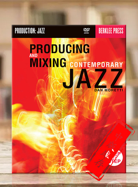 丹莫雷蒂 现代爵士制作与混音 伯克利原版乐谱书 Dan Moretti Producing Mixing Contemporary Jazz HL50449554