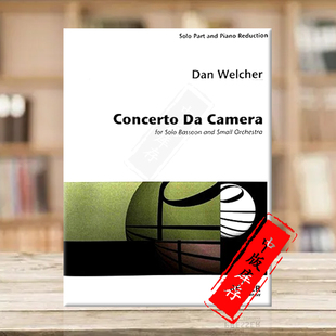 进口乐谱书 Concerto 相机协奏曲 原版 and 16400129 韦尔彻 Bassoon Dan 巴松管附钢伴 Camera Welcher Piano for