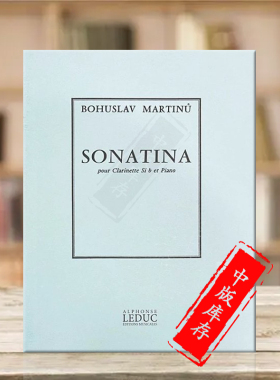 马尔蒂努单簧管小奏鸣曲 附钢琴 拉杜克Leduc原版乐谱书 Bohuslav Martinu Sonatina Pour Clarinette Piano HL48181789