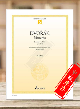 德沃夏克 B小调玛祖卡舞曲 Op56 Nos6 钢琴独奏 朔特原版乐谱书 Antonin Dvorak Mazurka B Minor piano ED09943
