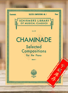 查米纳德 钢琴作品选集 卷一 希尔默原版乐谱书 Chaminade Selected Compositions for Piano Vol 1 HL50253470