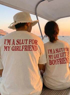 IM A SLUT FOR MY GIRLFRIEND趣味英文情侣短袖T恤痞帅宽松男士