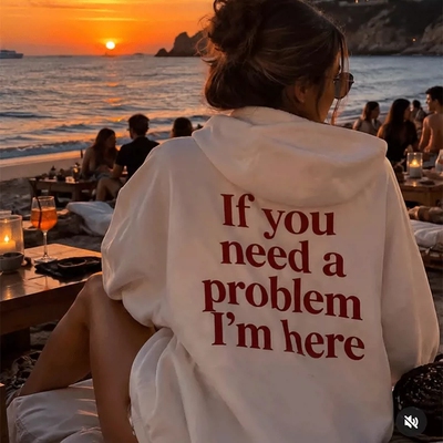 If you need a problem Im here趣味英文连帽卫衣秋冬潮长袖衣服