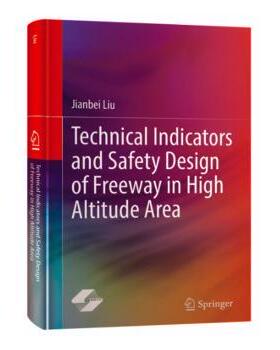 Technical indicators and safety design of freeway in high altitude areaJianbei Liu[著]9787547861790上海科学技术出版社