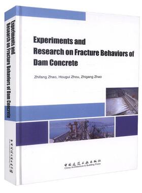 【文】 大坝混凝土断裂性能试验与研究=Experiments and Research on Fracture Behaviors of Dam Concrete 9787112215546 中国建