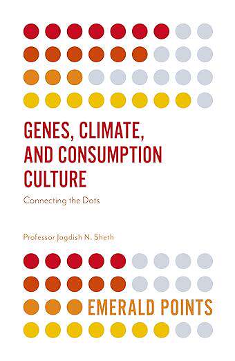 现货 英文原版 Genes, Climate, and Consumption Culture:Connecting the Dots (Emerald... 9781787434127