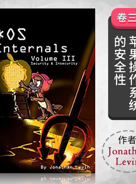 现货 英文原版 MacOS and iOS Internals, Volume III: Security & Insecurity 9780991055531