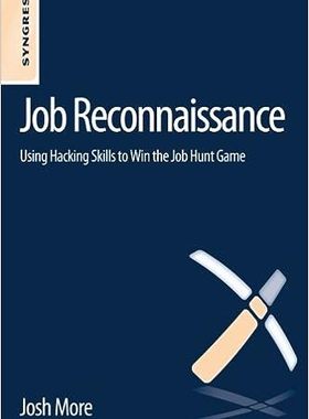 现货 英文原版 工作侦查：利用黑客技能赢得求职游戏（Job Reconnaissance:Using Hacking Skills to Win the Job 9780124166011