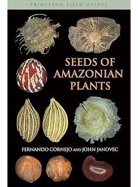 预订 亚马逊植物种子图鉴（普林斯顿野外指南）Seeds of Amazonian Plants (Princeton Field Guides) 9780691146478