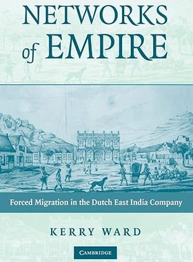 现货 英文原版 Networks of Empire:Forced Migration in the Dutch East India Company (Studies in Comparat... 9781107404731