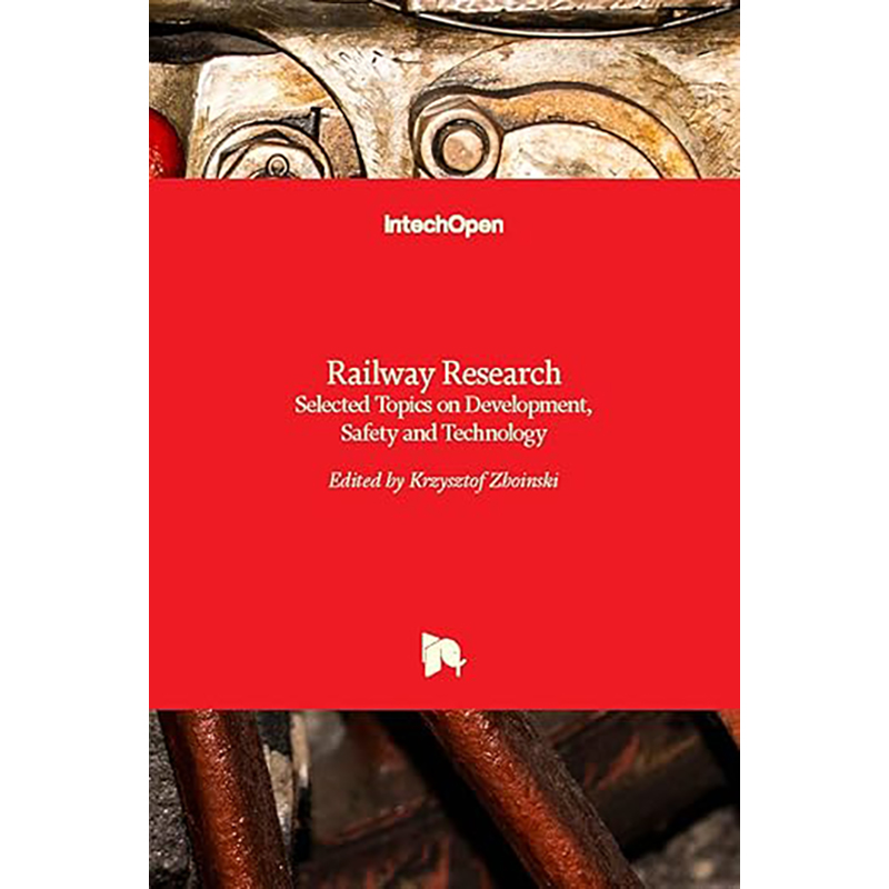 现货 Railway Research: Selected Topics on Development, Safety and Technology 9789535122357