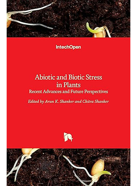 现货 英文原版 Abiotic and Biotic Stress in Plants: Recent Advances and Future Perspectives 9789535122500
