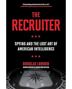 【预订】 The Recruiter: Spying and the Lost Art of American Intelligence 9780306847318