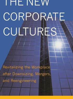 现货 The New Corporate Cultures: Revitalizing the Workplace After Downsizing, Mergers, and Reengineering  9780738203805