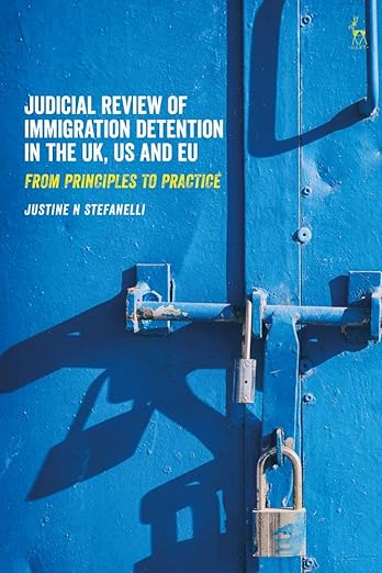 预订进口原版 Judicial Review of Immigration Detention in the UK, US and EU:From Principles to P... 9781509930456-封面