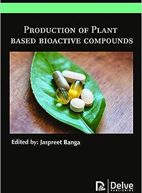 现货 英文原版 Production of Plant Based Bioactive Compounds 9781773615103
