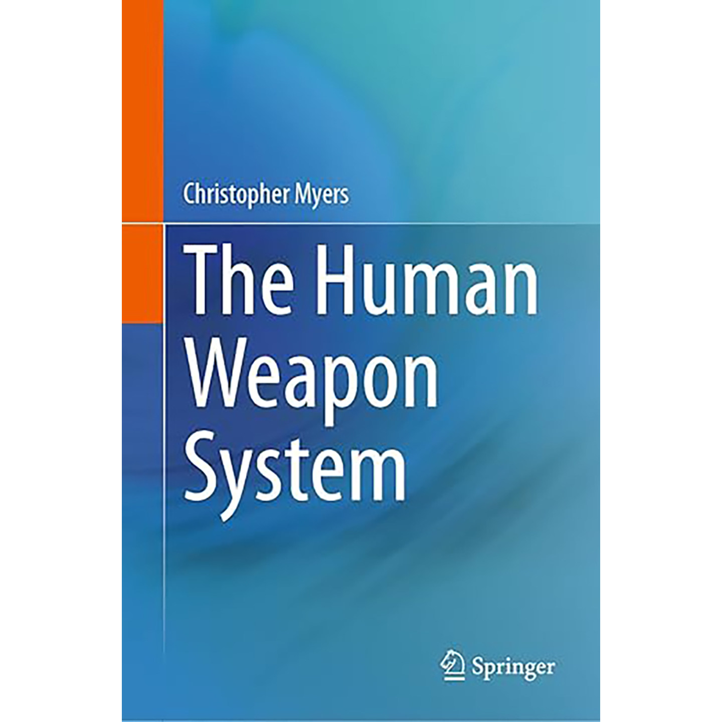 现货单兵人体作战系统The Human Weapon System9783031450600