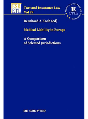 现货 英文原版 Medical Liability in Europe:A Comparison of Selected Jurisdictions (Tort and Insu 9783110260106