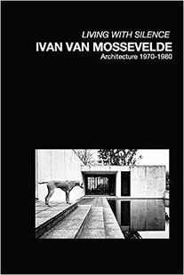 Van 英文原版 1980 现货 Mossevelde works 范 Selected 伊万 9781389506147 莫塞维尔德建筑：1970 Architecture 年作品选Ivan