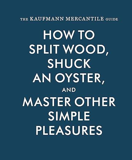 【3-6周达】The Kaufmann Mercantile Guide: How to Split Wood 9781616893996
